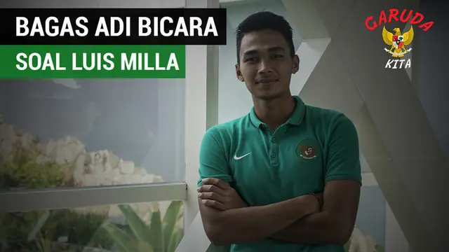 VIDEO: Luis Milla di Mata Bagas Adi Nugroho, Bek Timnas Indonesia