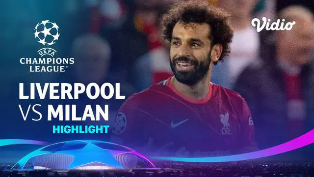 VIDEO: Highlights Laga Seru Liga Champions, Liverpool Tundukkan AC Milan 3-2 di Anfield