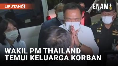 VIDEO: Wakil PM Thailand Temui Keluarga Korban Penembakan Massal Tempat Penitipan Anak