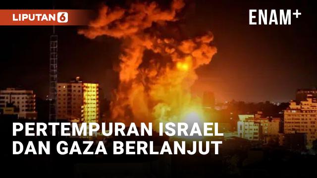 SALING MENYERANG ANTARA ISRAEL DAN GAZA TERUS BERLANJUT