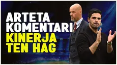 Berita video jelang laga Arsenal kontra Man United, bos The Gunners, Mikel Arteta, menyoroti tugas berat yang diemban Erik Ten Hag di Manchester United sebagai pelatih.
