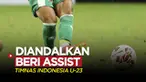 Berita motion grafis para pemain Timnas Indonesia U-23 yang bisa diandalkan beri assist di Piala AFF U-23 2022. Siapa saja mereka?
