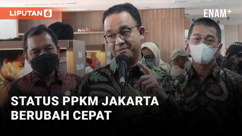 VIDEO: Perubahan Kilat Status PPKM Jakarta, Anies Buka Suara