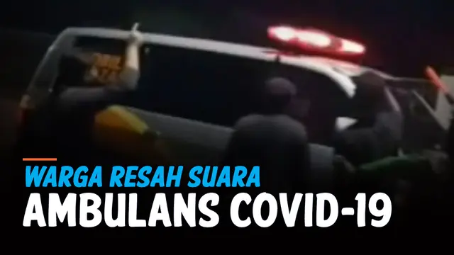 VIDEO: Warga Minta Mobil Ambulans Covid-19 Mematikan Sirene