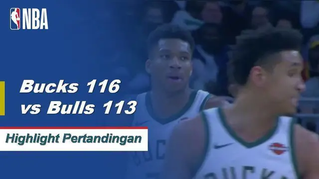 Cuplikan Pertandingan NBA : Bucks 116 vs Bulls 113