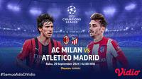 Link Live Streaming Liga Champions : AC Milan vs Atletico Madrid di Vidio, Rabu 29 September 2021