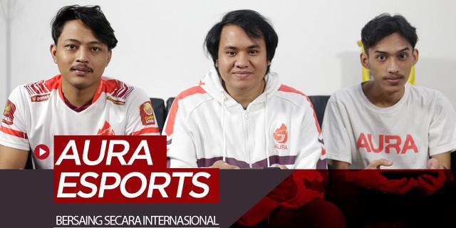 VIDEO: Tim Aura Esports Ingin Juara di Kompetisi Internasional
