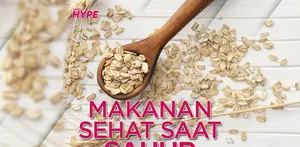 Makanan Sehat Saat Sahur