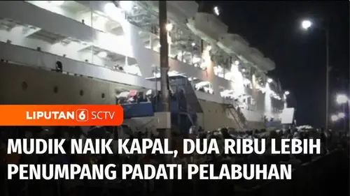 VIDEO: Mudik Lebih Awal Naik Kapal, Dua Ribu Lebih Penumpang Padati Pelabuhan Makassar