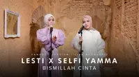 Duet Lesti Kejora dan Selfi Yamma bawakan single "Bismillah Cinta" versi dangdut. (Dok. YouTube/3D Entertainment).