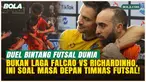 Tak Sekadar Duel Bintang Futsal Dunia, Falcao Sebut Laga Ini untuk Masa Depan Futsal Indonesia!