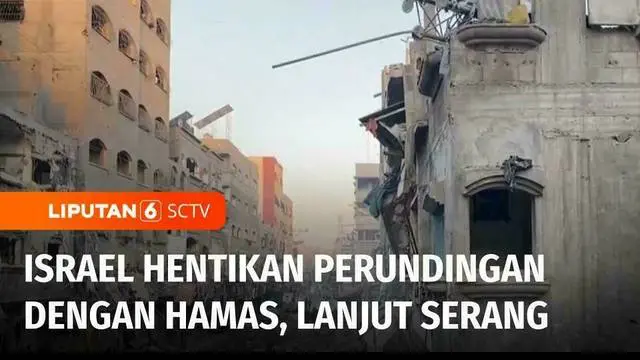 VIDEO: Israel Hentikan Perundingan Damai dengan Hamas, Lanjut Bombardir Wilayah Gaza