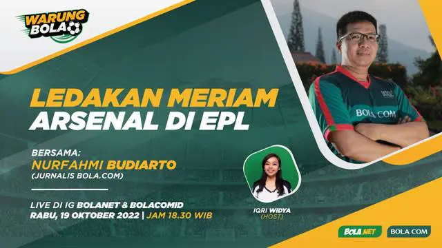 VIDEO Warung Bola: Ledakan Meriam Arsenal di Liga Inggris