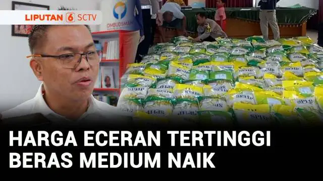 VIDEO: Pemerintah Naikkan HET Beras Medium Jadi Rp13.500 per Kg, Ini Alasannya