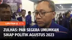 Ketua Umum Partai Amanat Nasional (PAN) Zulkifli Hasan menyatakan Agustus akan menjadi momentum penting bagi PAN dalam menentukan arah dukungan politik. Yang jelas PAN akan mendukung pasangan capres yang didukung parpol pendukung pemerintah.