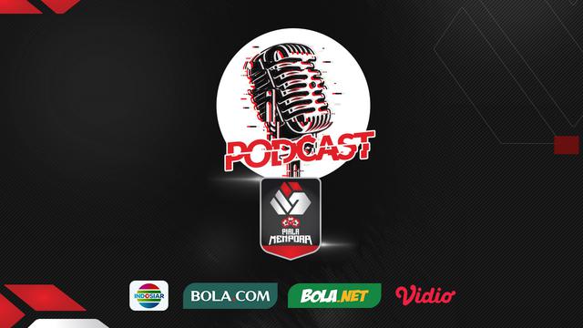 Podcast Final Leg 1 Piala Menpora 2021 Persija Jakarta Vs Persib Bandung 2 0 Indonesia Bola 