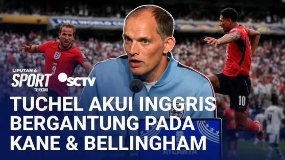 Jelang Inggris vs RD Kongo, Tuchel: Kami Harus Andalkan Pemain Kunci di Momen Krusial | Liputan 6