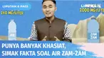 Air Zam-zam merupakan air suci bagi umat Islam saat di Makkah dan Madinah. Air ini menjadi minuman favorit bagi jemaah haji maupun jemaah umrah. Ada fakta-fakta menarik terkait air Zam-zam, apa saja?