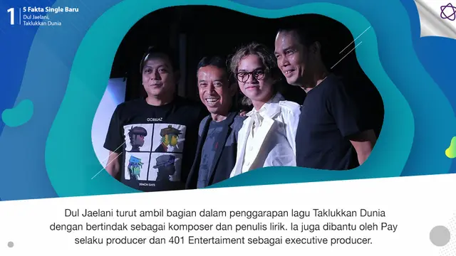 [Bintang] 5 Fakta Single Baru Dul Jaelani, Taklukkan Dunia