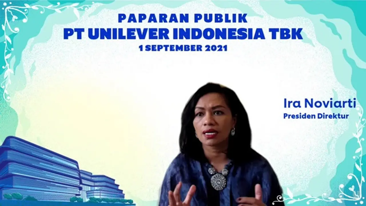 Paparan publik PT Unilever Indonesia Tbk (UNVR) pada Rabu, 1 September 2021 (Dok: PT Unilever Indonesia Tbk)