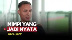 Berita Video, Antony Ungkap Mimpinya Tampil Bersama Erik ten Hag di MU