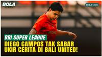 Diego Campos Antusias Buka Petualangan Baru, Sebut Bali United Peluang Besar dalam Kariernya