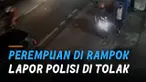 Seorang perempuan menjadi korban perampokan di Jalan Sunan Sedayu, Jakarta Timur.