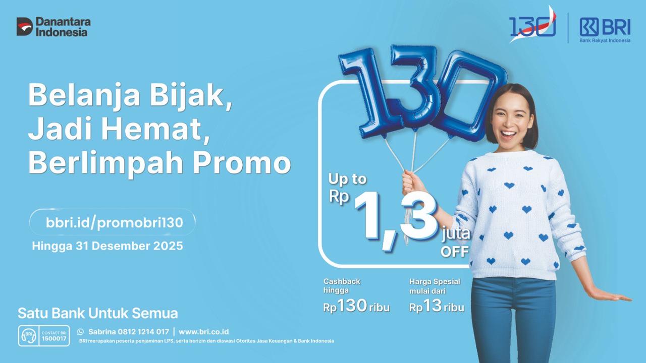 Manjakan Nasabah di HUT ke-130, BRI Tebar Beragam Promo Diskon hingga Suku Bunga KPR Spesial 1,30%