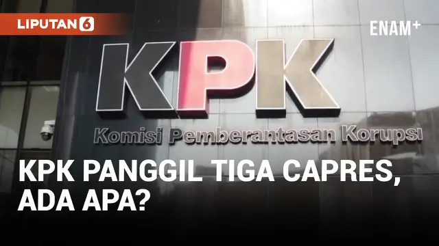 KPK Bakal Panggil Tiga Capres Januari Nanti