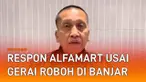 Senin (18/4/2022) warga Banjar, Kalsel dikejutkan dengan insiden tak terduga. Bangunan minimarket Alfamart roboh, sejumlah orang tertimbun di dalamnya. Alfamart merilis pernyataan pasca kejadian.