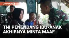 Tendang Pemotor Ibu dan Anak, Oknum TNI Sampaikan Permintaan Maaf