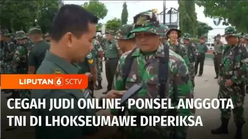 VIDEO: Perang Melawan Judi Online, Ponsel Anggota TNI di Lhokseumawe Diperiksa