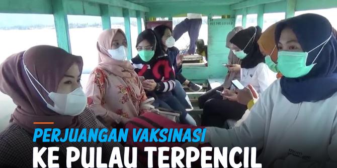 VIDEO: Perjuangan Nakes di Sulbar, ke Pulau Terpencil Demi Vaksinasi Covid-19