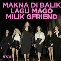 Apa sebenarnya makna di balik lagu MAGO milik GFRIEND? Yuk, kita cek video di atas!
