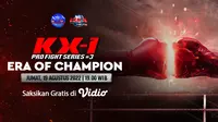 Sedang Berlangsung Live Streaming KX-1 Pro fight Series 3 Malam Ini di Vidio