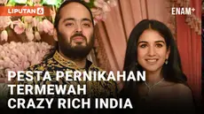 Bertabur Bintang Dunia, Pesta Pernikahan Crazy Rich India Berlangsung Selama 7 Bulan