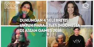 4 selebritis Indonesia berikan dukungan dan doa untuk para atlet Indonesia di ajang Asian Games 2018.