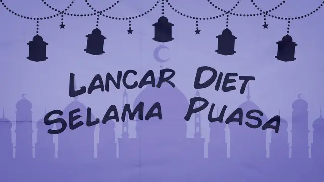 VIDEO: Tips Lancar Diet Selama Puasa Ramadan