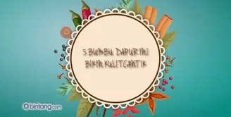 5 Bumbu Dapur yang Membuat Kulit Cantik