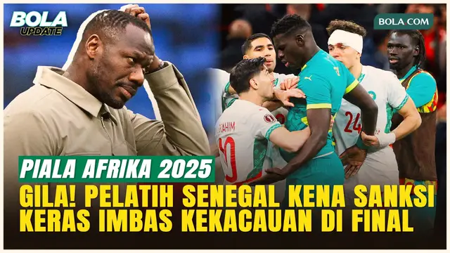 Pelatih Senegal Pape Thiaw Kena Disanksi Berat, Buntut Kekacauan di Final Piala Afrika 2025!