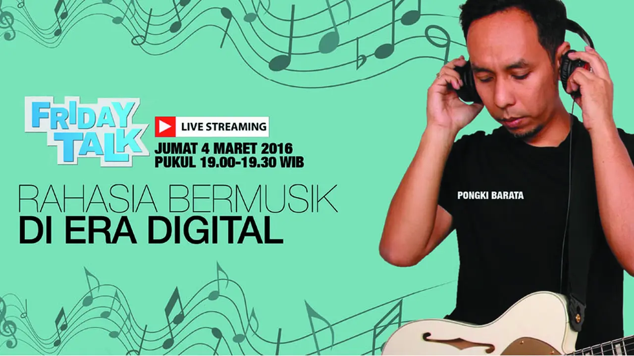 Saksikan Friday Talk Rahasia Bermusik di Era Digital