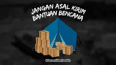Membantu korban bencana memang jadi tugas kita, tapi ada beberapa hal yang harus diperhatikan saat memberikan bantuan bencana.