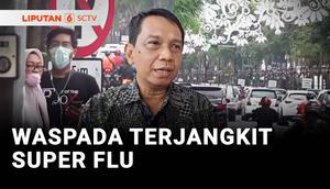 Setelah di Bandung, kasus super flu kembali ditemukan di sejumlah daerah. Di Jawa Timur, 18 pasien terjangkit super flu.