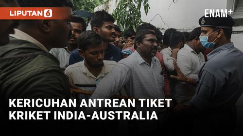 VIDEO: 20 Orang Terluka Ricuh di Antrean Tiket Pertandingan Kriket India-Australia
