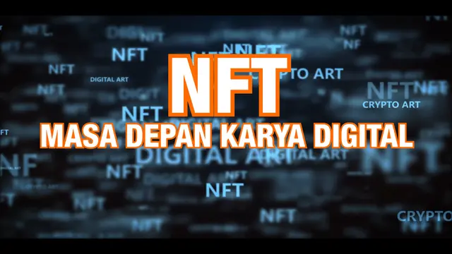 VIDEO JOURNAL: NFT, Masa Depan Karya Digital