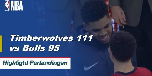 Cuplikan Pertandingan NBA : Timberwolves 111 vs Bulls 96
