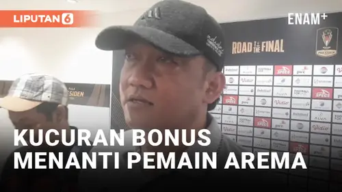 VIDEO: Manajemen Arema Siapkan Bonus Jika Juara Piala Presiden