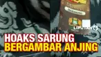Benarkah Ada Sarung Bergambar Anjing?