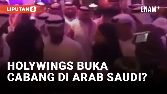Benarkah Holywings Buka Cabang di Arab Saudi?