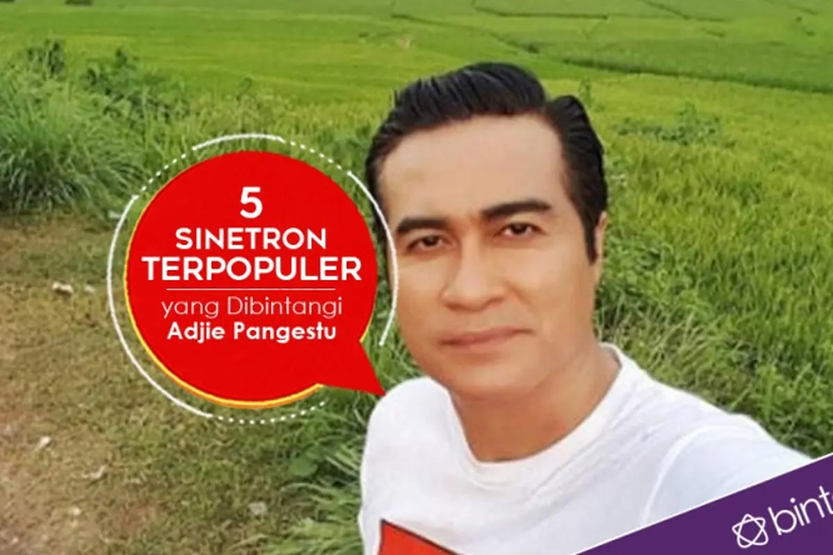 [Bintang] 5 Sinetron Terpopuler yang Dibintangi Adjie Pangestu